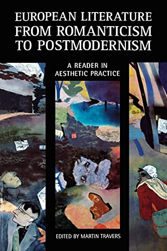 Imagen de archivo de European Literature from Romanticism to Postmodernism: A Reader in Aesthetic Practice a la venta por THE SAINT BOOKSTORE