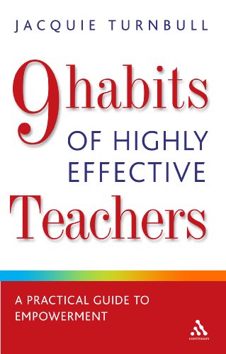 Beispielbild fr The 9 Habits of Highly Effective Teachers: A Practical Guide to Personal Development (Continuum Practical Teaching Guides) zum Verkauf von WorldofBooks