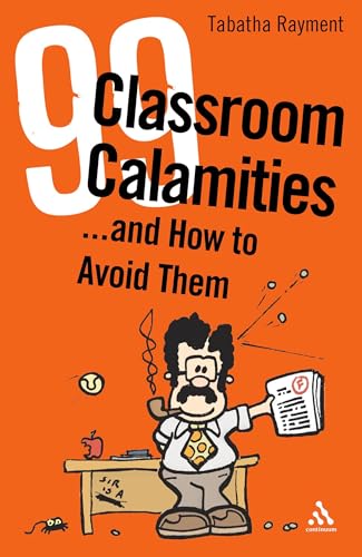 99 Classroom Calamities : And How to Avoid Them