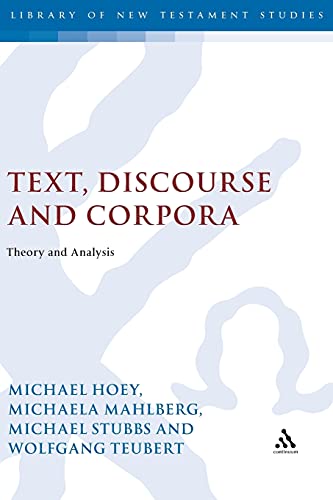 Text, Discourse and Corpora: Theory and Analysis (Corpus and Discourse) (9780826491725) by Hoey, Michael; Mahlberg, Michaela; Stubbs, Michael; Teubert, Wolfgang