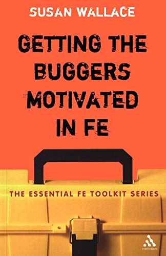 Beispielbild fr Getting the Buggers Motivated in Fe (Essential FE Toolkit S.) zum Verkauf von AwesomeBooks