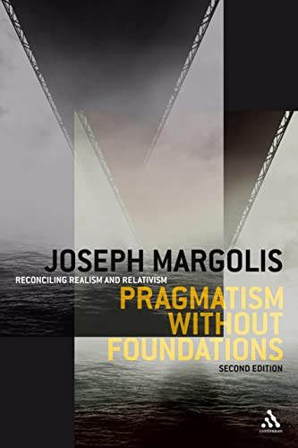 9780826492722: Pragmatism Without Foundations: Reconciling Realism and Relativism