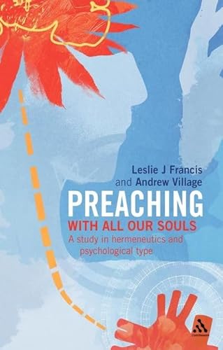 9780826493262: Preaching: With all our souls: a study in hermeneutics and psychological type