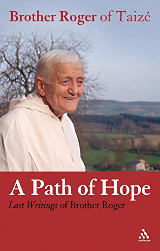 9780826493279: A Path of Hope: Last Writings of Brother Roger of Taiz