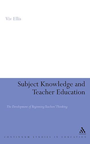 Beispielbild fr Subject Knowledge and Teacher Education: The Development of Beginning Teachers' Thinking zum Verkauf von Hay-on-Wye Booksellers