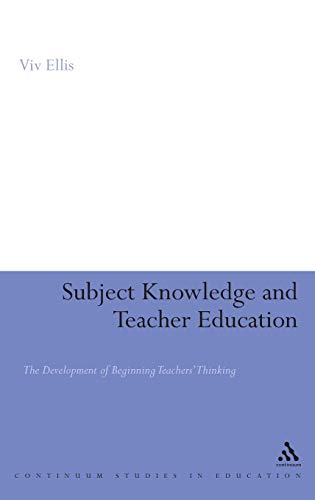 Stock image for Subject Knowledge and Teacher Education: The Development of Beginning Teachers' Thinking for sale by Hay-on-Wye Booksellers