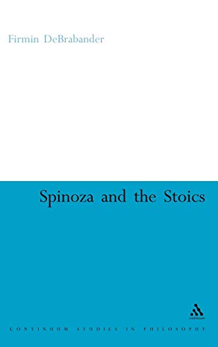 Spinoza and the stoics. power, politics and the passions