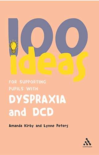 Beispielbild fr 100 Ideas for Supporting Pupils with Dyspraxia and DCD zum Verkauf von Better World Books