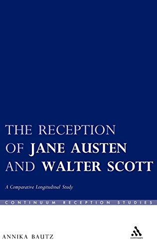 Stock image for The Reception of Jane Austen and Walter Scott: A Comparative Longitudinal Study (Continuum Reception Studies) for sale by Reuseabook