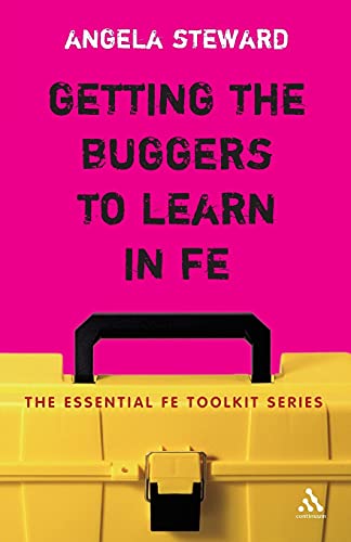 Stock image for Getting the Buggers to Learn in FE: Dealing with the Headaches and Realities of College Life for sale by WorldofBooks