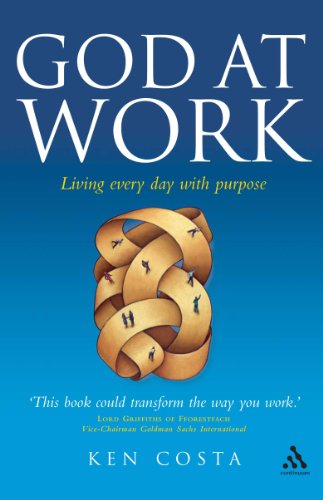 Beispielbild fr God at Work: Living Every Day With Purpose zum Verkauf von Blue Vase Books