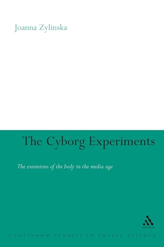 9780826496409: Cyborg Experiments: The Extensions of the Body in the Media Age
