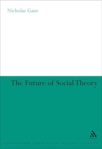 9780826496416: Future of Social Theory (Continuum Collection S.)