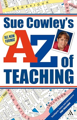 Stock image for Sue Cowley's A - Z of Teaching for sale by AwesomeBooks