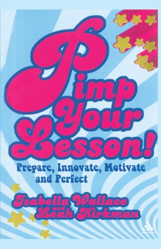 Beispielbild fr Pimp Your Lesson! : Prepare, Innovate, Motivate and Perfect zum Verkauf von Better World Books