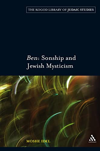 Beispielbild fr Ben: Sonship and Jewish Mysticism (The Robert and Arlene Kogod Library of Judaic Studies) zum Verkauf von Antiquariaat Spinoza