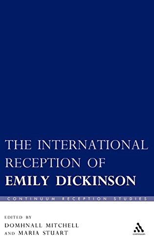 9780826497154: The International Reception of Emily Dickinson (Continuum Reception Studies)