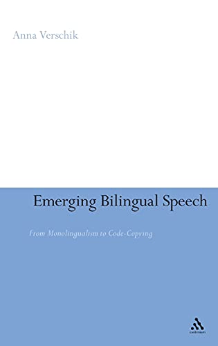 Stock image for Emerging Bilingual Speech: From Monolingualism to Code-copying for sale by Hay-on-Wye Booksellers