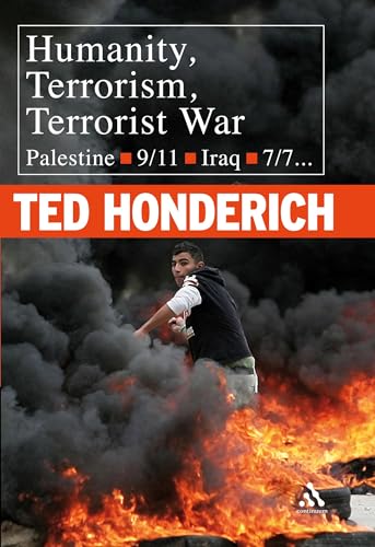 Beispielbild fr Humanity, Terrorism, Terrorist War: Palestine, 9-11, Iraq, 7-7 zum Verkauf von Powell's Bookstores Chicago, ABAA