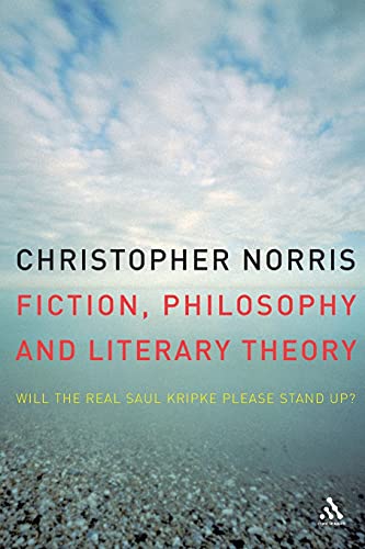 Fiction, Philosophy and Literary Theory: Will the Real Saul Kripke Please Stand Up? (9780826497567) by Norris, Christopher