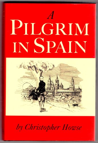 Stock image for A Pilgrim in Spain for sale by AwesomeBooks