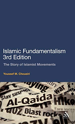 Stock image for Islamic Fundamentalism 3rd Edition: The Story of Islamist Movements for sale by Midtown Scholar Bookstore
