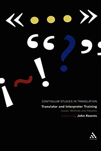 Stock image for Translator and Interpreter Training: Issues, Methods and Debates (Continuum Studies in Translation) for sale by Books From California