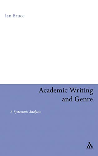 Academic Writing and Genre: A Systematic Analysis (9780826498441) by Bruce, Ian