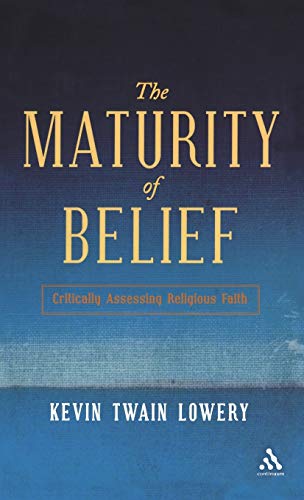 9780826498533: The Maturity of Belief: Critically Assessing Religious Faith