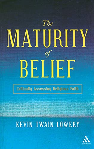 Beispielbild fr The Maturity of Belief: Critically Assessing Religious Faith zum Verkauf von WorldofBooks