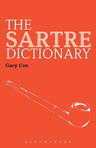 Imagen de archivo de The Sartre Dictionary (Continuum Philosophy Dictionary): 1 a la venta por WorldofBooks