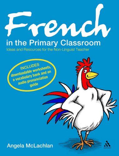 9780826498960: French in the Primary Classroom: Ideas and Resources for the Non-Linguist Teacher