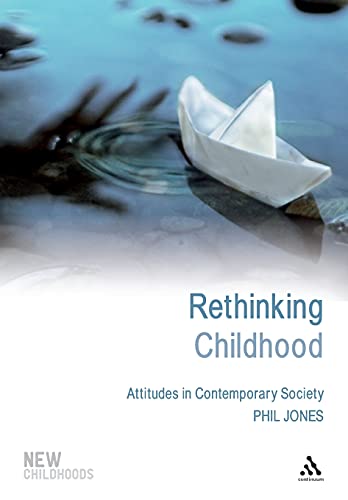 Imagen de archivo de Rethinking Childhood: Attitudes in Contemporary Society (New Childhoods) a la venta por WorldofBooks