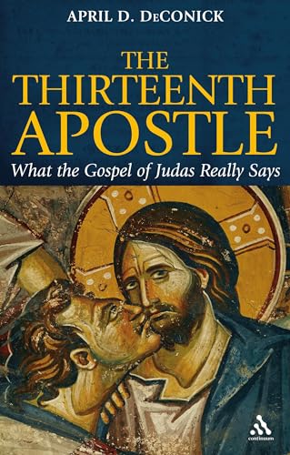 9780826499646: The Thirteenth Apostle: What the Gospel of Judas Really Says