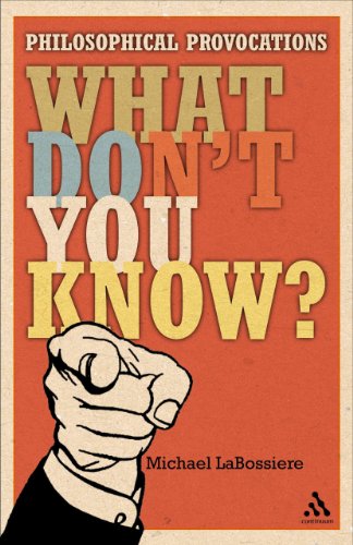 9780826499837: What Don't You Know?: Philosophical Provocations