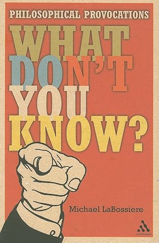 Beispielbild fr What don't you know ? : philosophical provocations. zum Verkauf von Kloof Booksellers & Scientia Verlag