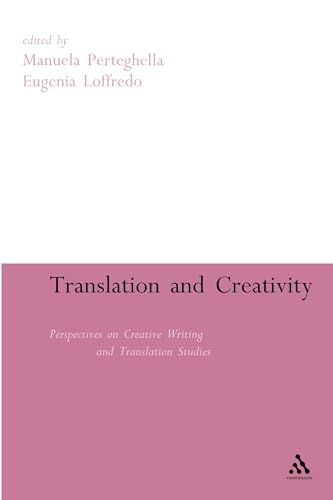 9780826499950: Translation and Creativity: Perspectives on Creative Writing and Translation Studies