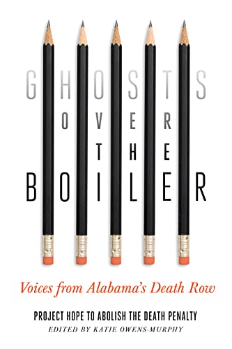 Stock image for Ghosts Over the Boiler: Voices from Alabama's Death Row for sale by Books From California