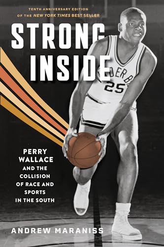 Stock image for Strong Inside : Perry Wallace and the Collision of Race and Sports in the South for sale by GreatBookPrices