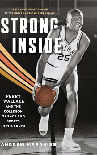 Stock image for Strong Inside : Perry Wallace and the Collision of Race and Sports in the South for sale by GreatBookPrices