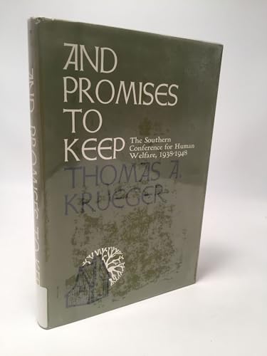 And Promises to Keep: The Southern Conference for Human Welfare, 1938-1948 (9780826510938) by Krueger, Herbert; Hall, Kermit L.