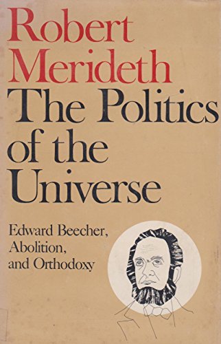 Politics of the Universe: Edward Beecher, Abolition, and Dorthodoxy