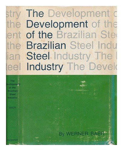 Stock image for Development of the Brazilian Steel Industry for sale by Better World Books