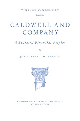 Beispielbild fr Caldwell and Company : A Southern Financial Empire zum Verkauf von Better World Books