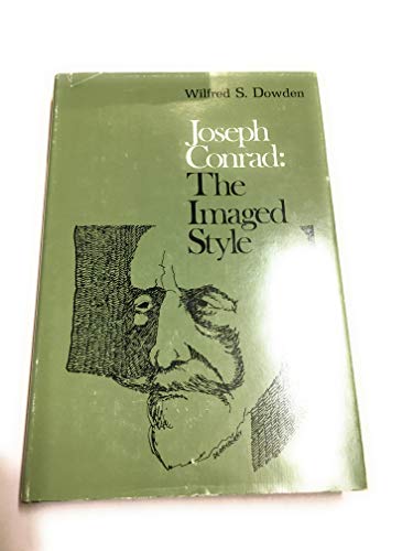 Imagen de archivo de Joseph Conrad; The Imaged Style a la venta por BookManBookWoman Books