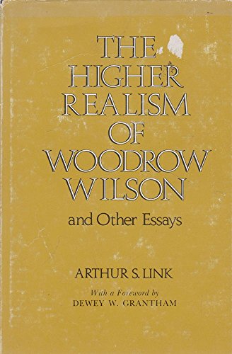 Stock image for Higher Realism of Woodrow Wilson and Other Essays for sale by Better World Books