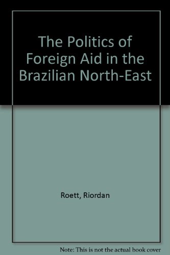 Stock image for The politics of foreign aid in the Brazilian Northeast for sale by Wonder Book
