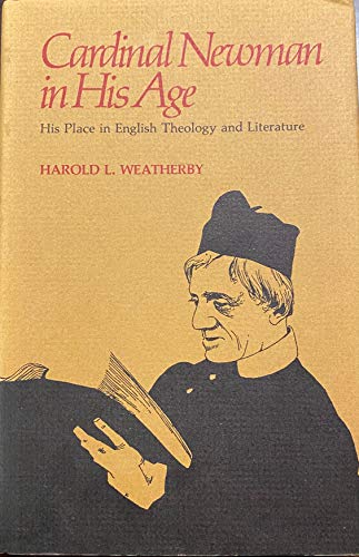 Imagen de archivo de Cardinal Newman in His Age: His Place in English Theology and Literature a la venta por Bob's Book Journey
