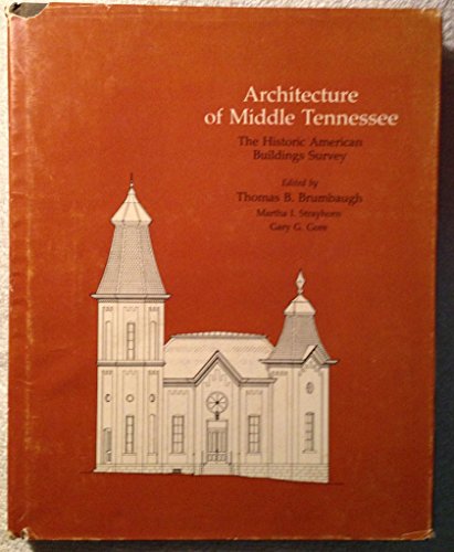 Imagen de archivo de ARCHITECTURE OF MIDDLE TENNESSEE The Historic American Building Survey a la venta por Riverow Bookshop