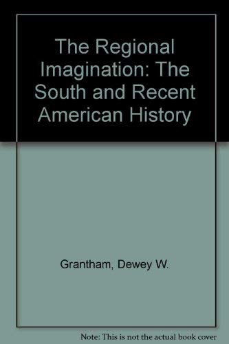 Stock image for The Regional Imagination: The South and Recent American History for sale by Steven G. Jennings